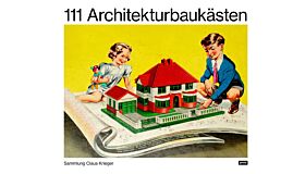 111 Architekturbaukästen - Sammlung Claus Krieger