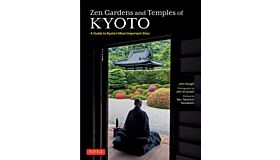 Zen Gardens and Temples of Kyoto : A Guide to Kyoto's Most Important Sites (PBK)