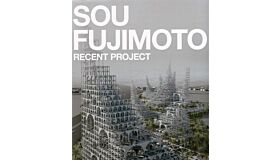 Sou Fujimoto : Recent Project
