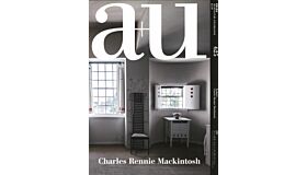 A+U 625 - Charles Rennie Mackintosh