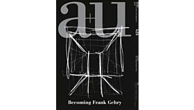 A+U 628 - Becoming Frank Gehry