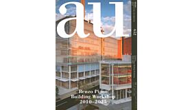 A+U 652 - Renzo Piano Building Workshop 2010-2025