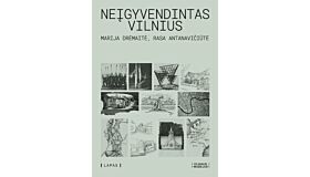 Neigyvendintas Vilnius  ( Unbuilt Vilnius Lithuanian only)