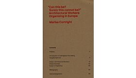 Can this be? Surely this cannot be? - Architectural Workers Organizing in Europe