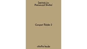 Compost Reader 2 – Institute for Postnatural Studies
