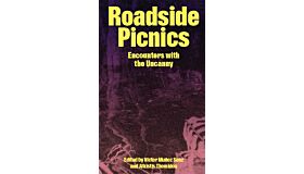 Roadside Picnics - Encounters with the Uncanny
