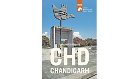 CHD Chandigarh - Architectural Travel Guide (2nd Edition)