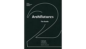 Archifutures Vol.2: The Studio