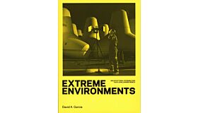 Extreme Environments - Architectural Possibilities for a Challenged World