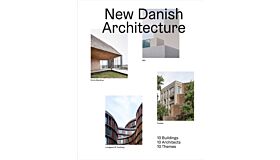 New Danish Architecture - 10 Buildings, 10 Architects, 10 Themes (November 2022)