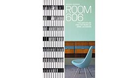 Room 606 - The SAS House and the Work of Arne Jacobsen (Pre-order Revised Spring 2023)