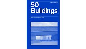 50 Buildings: Danish Architecture 2016-2022