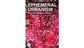 Ephemeral Urbanism - Does permanence matter ?