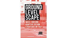 Ground Level-Scape: Mass-Housing  Adaptive Design Strategies in Italy