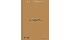 The architecutre of Deception, Confinement, Transformation