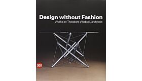 Design without fashion - Works by Theodore Waddell. architect