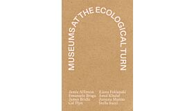 Museums at the Ecological Turn