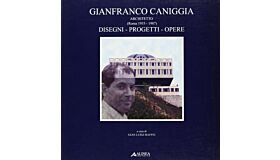 Gianfranco Caniggia Architetto (Roma 1933-1987)