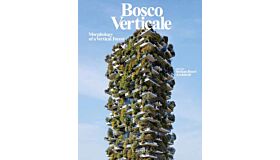  Stefano Boeri Architects: Bosco Verticale -  Morphology of a Vertical Forest
