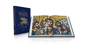 San Marco a Venezia. La piazza e i mosaici della basilica - San Marco in Venice: The Square and the Mosaics of the Basilica