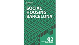 Sustainable and Affordable Housing Collection 02 - Social Housing Barcelona 