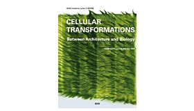 Cellular Transformations - Between Architecture and Biology