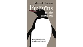 Pinguïns en de mensen - Geschiedenis van een belaagde vogel