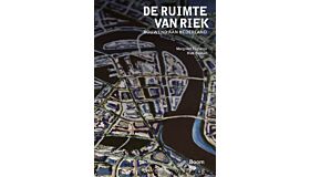 De ruimte van Riek - Bouwend aan Nederland (In herdruk Zomer 2025)