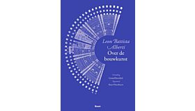 Leon Battista Alberti - Over de bouwkunst