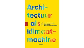 Architectuur als klimaatmachine - Handboek voor duurzaam comfort zonder stekker