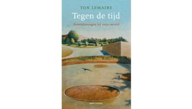 Tegen de tijd - Kanttekeningen bij onze wereld