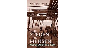 De steden, de mensen - Nederland 1850-1900