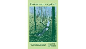 Tussen horst en griend - Een wandeling door het landschap in zestig wonderschone woorden (Preorder october 2025)
