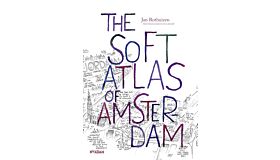 The  Soft Atlas of Amsterdam - Hand drawn perspectives from daily life (Nov 2023)