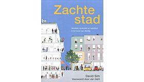 Zachte stad - Densiteit, diversiteit en nabijheid in het leven van alledag