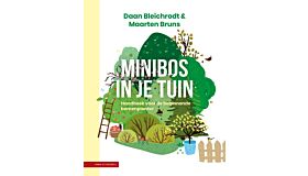 Minibos in je tuin - Inspiratie, voorbeelden en stappenplan voor de eigen tuin