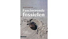 Fascinerende fossielen - Van dinosaurus tot reuzenalk: 50 verdwenen werelden (Februari 2024)