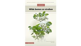 Veldgids wilde bomen en struiken - Nederland en Vlaanderen – 100 wilde soorten – Herkenning autochtone herkomst (Pre-order mei 2025)