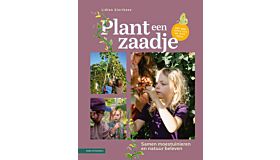 Plant een Zaadje - Samen moestuinieren en natuur beleven