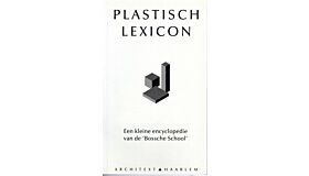 Plastisch Lexicon - Een kleine encyclopedie van de 'Bossche School'