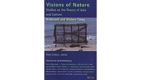 Visions of Nature - Studies on the Theory of Gaia and Culture in Ancient and Modern Times