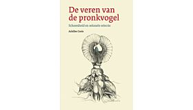 De veren van de pronkvogel - Schoonheid en seksuele evolutie