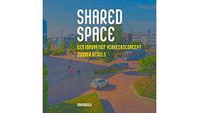 Shared Space - Een innovatief verkeersconcept zonder regels