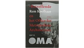 Wat is OMA - Betreffende Rem Koolhaas en het Office for Metropolitan Architecture
