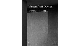 Vincent Van Duysen: Works 2018-2025 ( Dutch Language Only)   nog niet verschenen