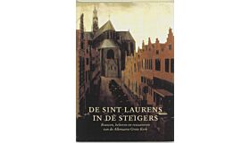 De Sint Laurens in de steigers: bouwen, beheren en restaureren van de Alkmaarse Grote Kerk