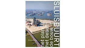 Sluisbuurt - Het plan, het debat, de bouw (pre-order october 2025)