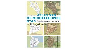 Atlas van de middeleeuwse stad - Markten en havens in de Lage Landen