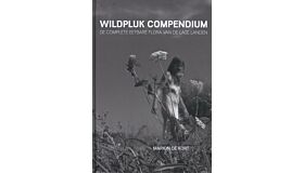 Wildpluk Compendium - De complete eetbare flora van de lage landen