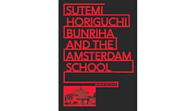 Sutemi Horiguchi Bunriha and the Amsterdam School